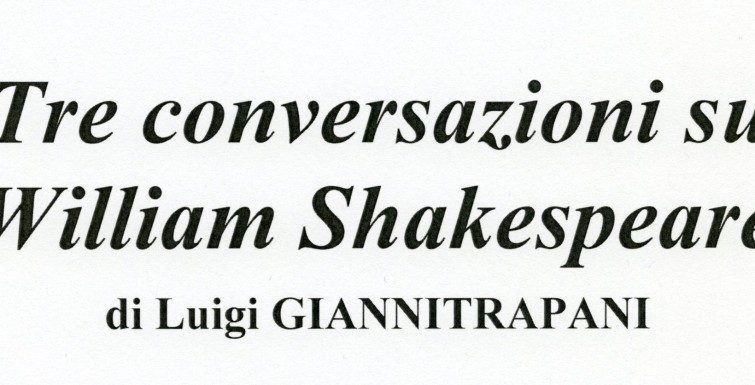 Tre Conversazioni su William Shakespeare di Luigi Giannitrapani
