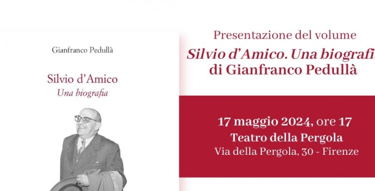 “Silvio d’Amico. Una biografia” alla Pergola (FI)