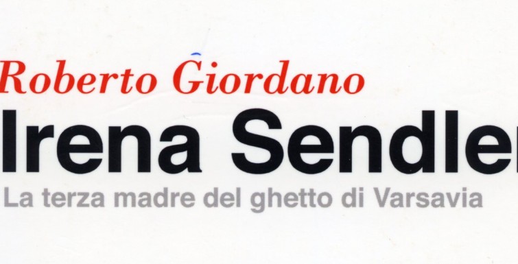 Irena Sendler. La terza madre del ghetto di Varsavia